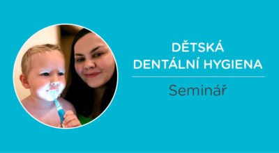 SEMINÁŘ – Dentální hygiena