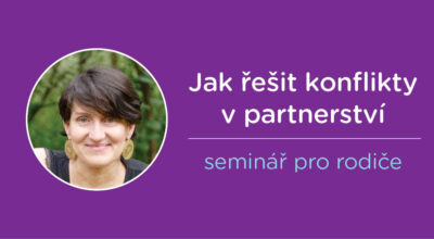 SEMINÁŘ – Jak řešit konflikty v partnerství